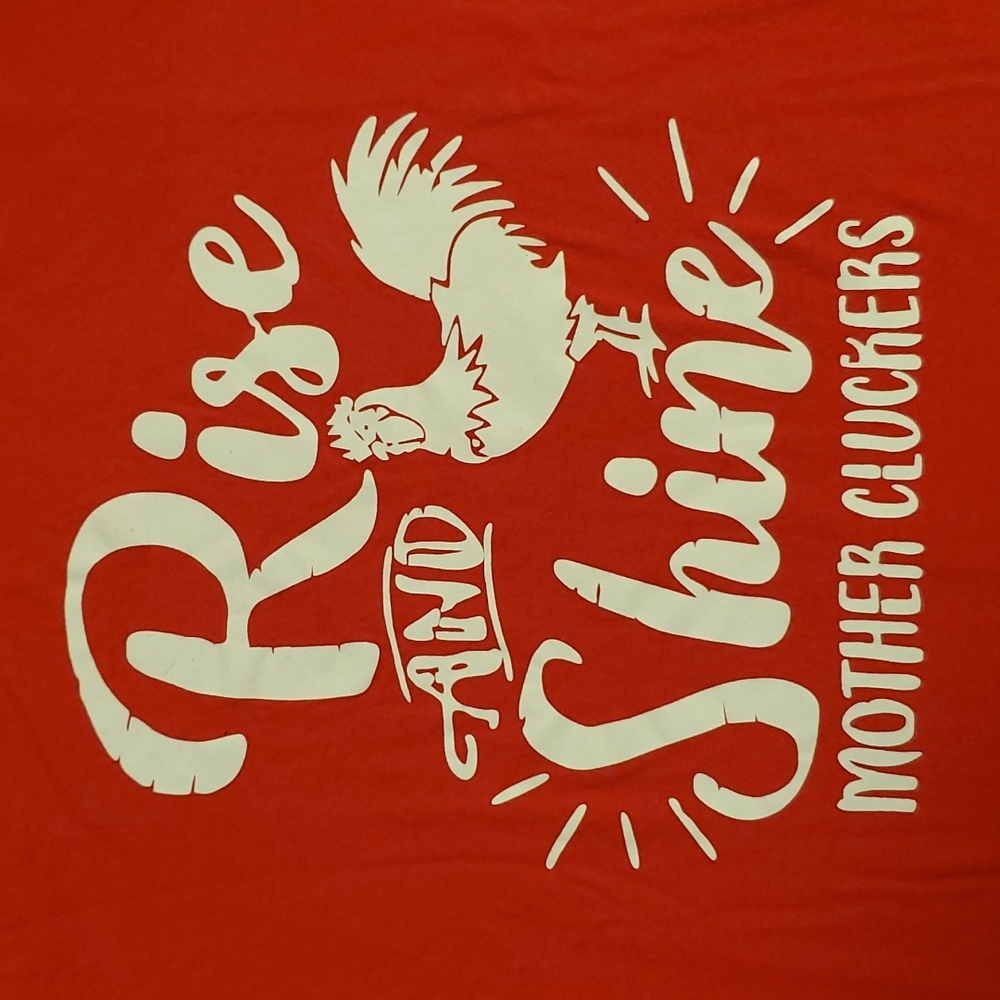 Rise and Shine Mother Cluckers! red short sleeve graphic tee Small Humor funny